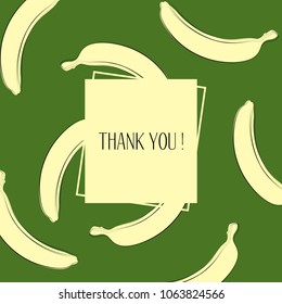 Banana Background with Place for Your Text. Vector Template with Stylized Bananas and Thanks in Hipster Style. Creative Background for Card, Poster, Sticker, Flyer, Cover, Invitation, Congratulations.