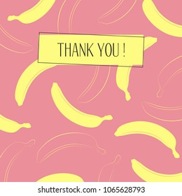 Banana Background with Place for Your Text. Vector Template with Stylized Bananas and Thanks in Hipster Style. Creative Background for Card, Poster, Sticker, Flyer, Cover, Invitation, Congratulations.