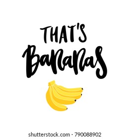 Banana bunch and inscription: That's bananas, hand-drawing of ink on a white background. It can be used for card, mug, brochures, poster, t-shirts, phone case etc. 