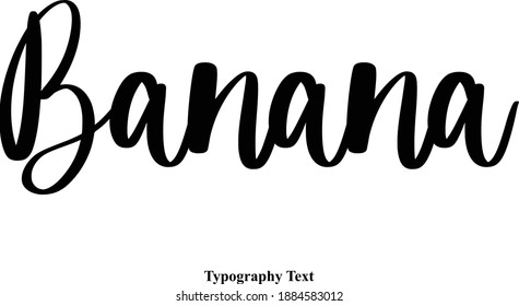 Banana Cursive Calligraphic Vector Quote