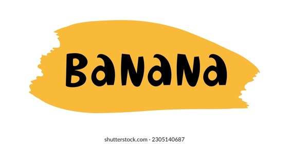 Banana lettering on yellow blot. Hand drawn black text on abstract spot. Isolated vector illustration