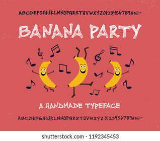  "Banana Party". Retro Styled Decorative  Font. Vintage Hand Drawn Typeface.  Original Letters and Numbers. Clean & Textured Versions Included.  Vector