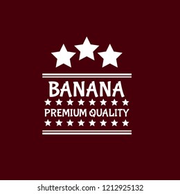 Banana premium quality badge,emblem, label, badge premium quality package label. vintage stamp. designed for banana products