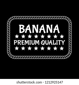 Banana premium quality badge,emblem, label, badge premium quality package label. vintage stamp. designed for banana products