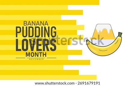 Banana Pudding Lovers Month Poster Banner and Background Abstract Design Template with Dessert Illustration Featuring Banana Pudding for Culinary Celebration Food Festival and Sweet Treat Campaign