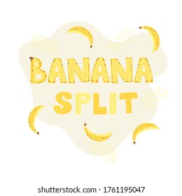 Banana split - lettering label design. Vector illustration.