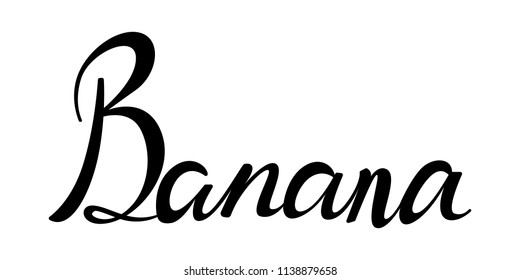 Banana text. Modern calligraphy vector, Handwritten letters illustration.