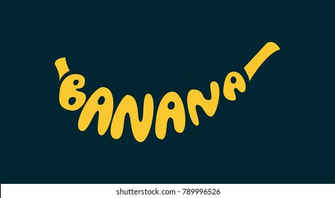 Banana.Fruits lettering. Premium handmade vector lettering and calligraphy phrase for invitation, greeting card, t-shirt, prints, social media, blogs and posters .Vector illustration.