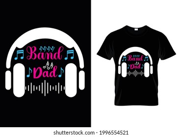 Band dad t-shirt design vector. Typography Music t-shirt design. Music t-shirt design for Music lovers. svg