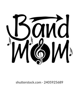 Band mom typography design for t shirt, tees, sweatshirt, mug, hoody and more. Vintage style design  t-shirt design.