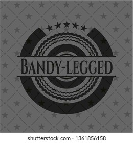 Bandy-legged black badge