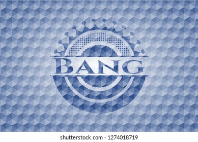 Bang blue emblem with geometric pattern.