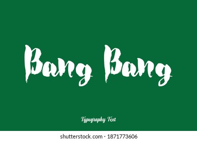 Bang Bang Bold Calligraphy Typeface On Green Background