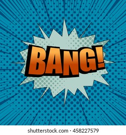 Bang comic cartoon wording. Pop-art style. Vector illustration with blot, halftone background and rays. Explosion template