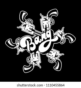 Bang. Handwritten lettering. Vector hand drawn illustration of gun. Tattoo artwork. Template for card, poster. banner, print for t-shirt, pin, badge, patch.