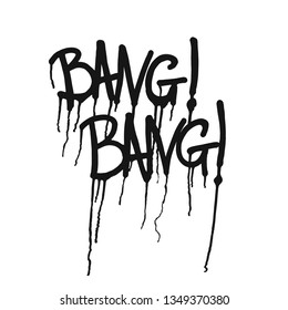 bang bang printed tee typography squeezer marker paint line drop abstract background vector illustration