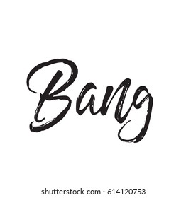 bang, text design. Vector calligraphy. Typography poster. Usable as background.