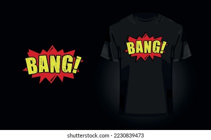 Bang - t-shirt design quotes for t-shirt printing, clothing fashion, Poster, Wall art, vintage comic