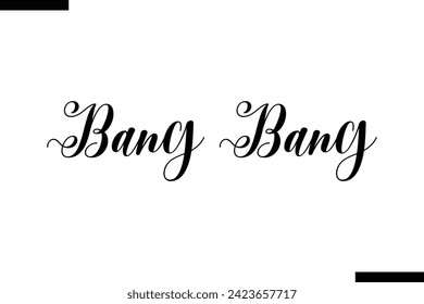 Bang Bang Vector Inspirational Bold Text Travel Typography