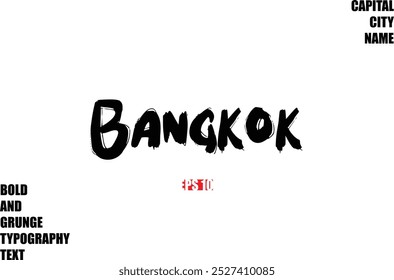 Bangkok In Stylish Bold Rough Grunge Text Typography City Name 