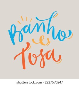 Banho e tosa. Bath and Shave in brazilian portuguese. Modern hand Lettering. vector.