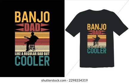 Banjo Dad Like A Regular Dad But Cooler Funny Dad Lover t Shirt Design,happy father's day t shirt,Father's Day Banjo Vintage t Shirt Design,Retro Vintage t shirt design, Vintage Father's Day  Design