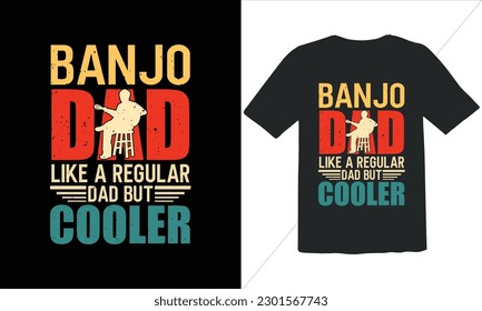 Banjo Dad Like A Regular Dad But Cooler T Shirt Design,Vintage Father's Day shirts,Retro Vintage Father's Day t Shirt Design,happy father's day t shirt,Funny Dad Lover vintage T shirt