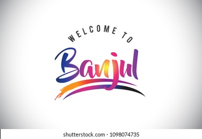 Banjul Welcome To Message in Purple Vibrant Modern Colors Vector Illustration.