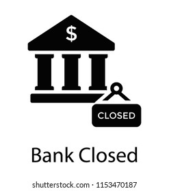 
A bank building with the closing banner, bank closed icon 
