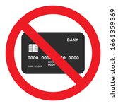 Bank card icon in red crossed out circle. No credit card. Cash. No credit cards accepted. Isolated vector illustration on white background.