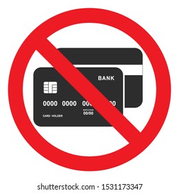 Bank card icon in red crossed out circle. No credit card. Cash. No credit cards accepted. Isolated vector illustration on white background.