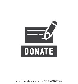 Bank Cheque Donate Vector Icon. Filled Flat Sign For Mobile Concept And Web Design. Donate Check And Pen Glyph Icon. Charity Symbol, Logo Illustration. Vector Graphics