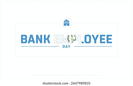 Bank Employee Day design on white background, Typographic Design of Bank Employee Day, Vector Design of Bank Employee Day, Bank Employee Day