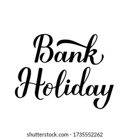 Bank Holiday calligraphy hand lettering isolated on white background. Vector template for typography poster, banner, flyer, sticker, shirt, postcard, logo design, etc.