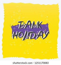 Bank Holiiday Grunge Background. Vector Illustration Eps 10
