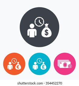 Bank loans icons. Cash money bag symbols. Borrow money sign. Get Dollar money fast. Circle flat buttons with icon.