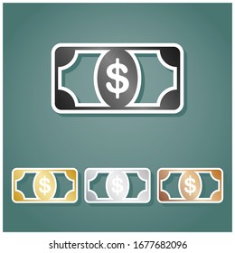 Bank Note dollar sign. Set of metallic Icons with gray, gold, silver and bronze gradient with white contour and shadow at viridan background. Illustration.