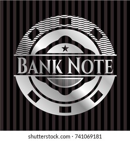 Bank Note silver badge or emblem