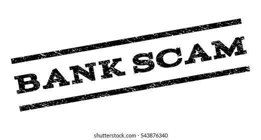 Bank Scam watermark stamp. Text caption between parallel lines with grunge design style. Rubber seal stamp with dust texture. Vector black color ink imprint on a white background.
