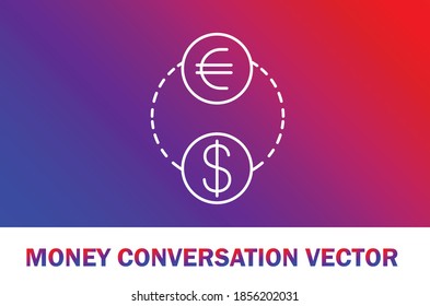Bank tools vector of money conversation icon. Isolated gradient background. For Designer.