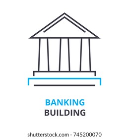 banking building concept , outline icon, linear sign, thin line pictogram, logo, flat illustration, vector