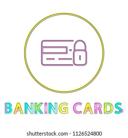 Banking card and transaction reliability, information confidentiality round framed color icon in linear style with caption for bank-house site menu.