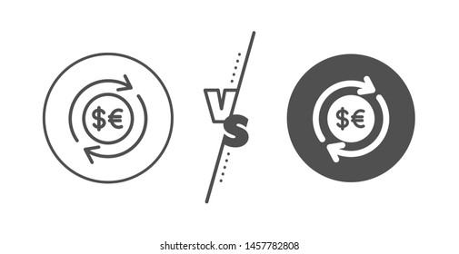 Banking currency sign. Versus concept. Money exchange line icon. Euro and Dollar Cash transfer symbol. Line vs classic money currency icon. Vector