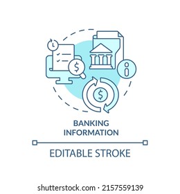 Banking information turquoise concept icon. Data for bank account. Application abstract idea thin line illustration. Isolated outline drawing. Editable stroke. Arial, Myriad Pro-Bold fonts used