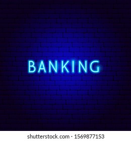 Banking Neon Text. Vector Illustration of Business Promotion.