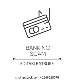 Banking scam linear icon. Skimming. Identity theft. Credit card phishing. Financial fraud. Fake loan offer. Thin line illustration. Contour symbol. Vector isolated outline drawing. Editable stroke