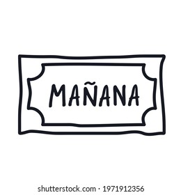 Banknote money icon sign logo Tomorrow manana fiesta lettering Doodle symbol Skit joke emblem Hand drawn sketch Funny design Cartoon children's design Fashion print clothes apparel greeting card cover