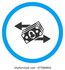 Banknotes Payments vector bicolor rounded icon. Image style is a flat icon symbol inside a circle, blue and gray colors, white background.