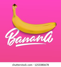 Bannana vector illustration.Hand lettering and realistic banana on pink background.