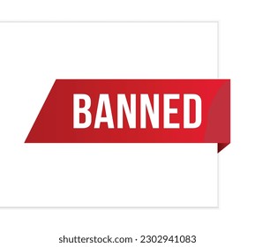 Banned banner design vector illustration.